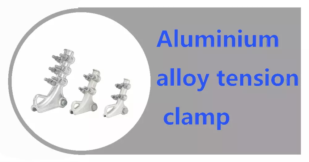 aluminium alloy tension clamp